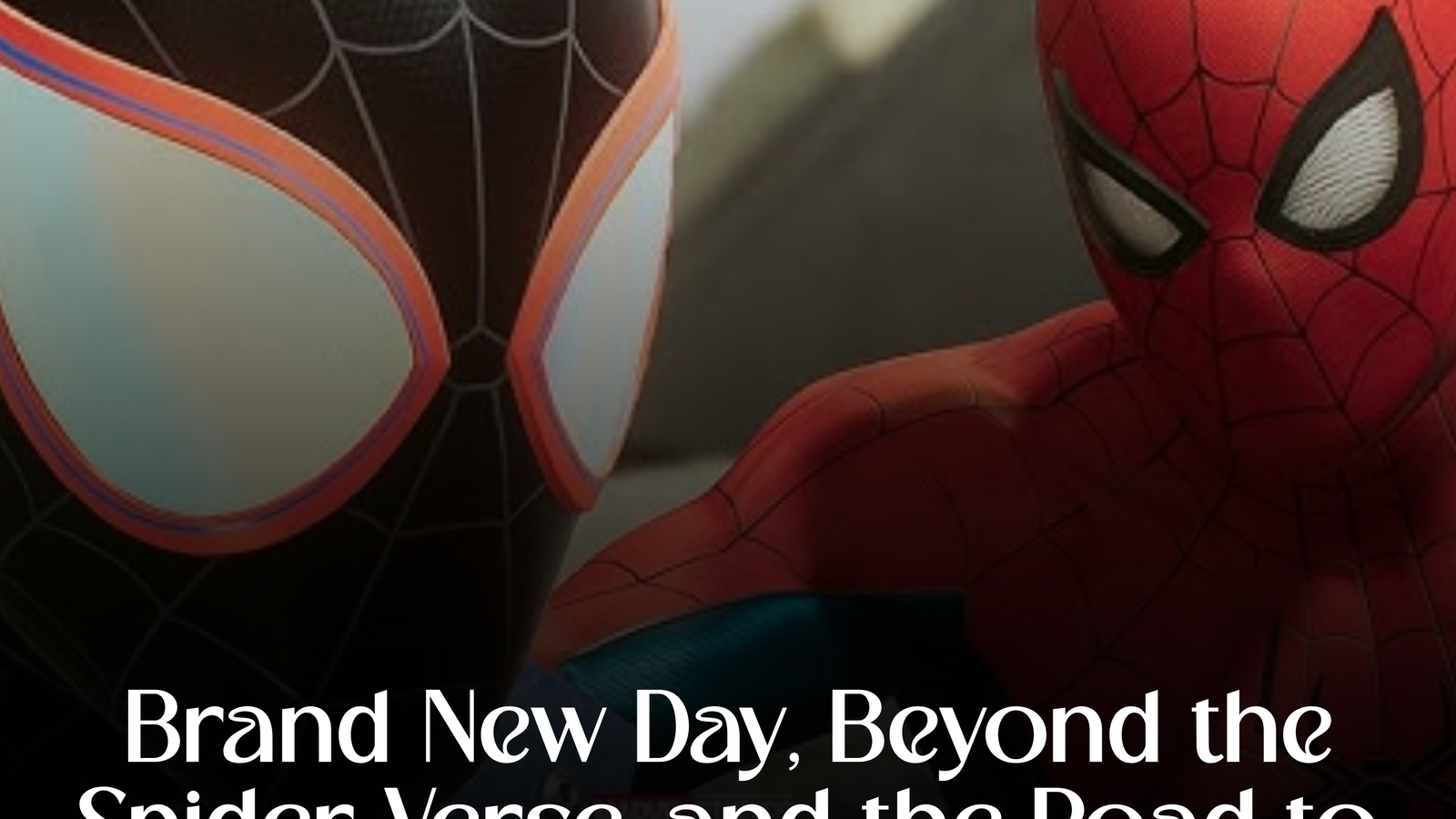 Brand New Day, Beyond the Spider-Verse, and the Road to Doomsday